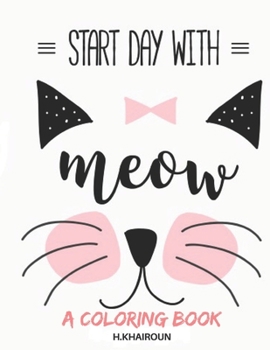 START DAY WITH: Cute! Cute! Cute! Adorable cat coloring book for kids