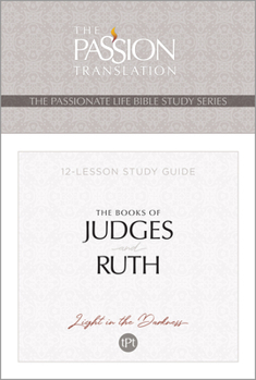 Paperback Tpt the Books of Judges and Ruth: 12-Lesson Study Guide Book