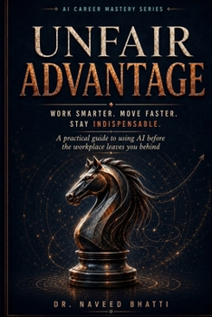 Paperback Unfair Advantage: Work Smarter. Move Faster. Stay Indispensable Book