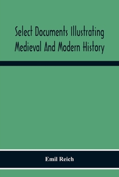 Paperback Select Documents Illustrating Medieval And Modern History Book