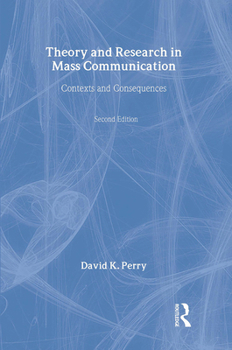 Hardcover Theory and Research in Mass Communication: Contexts and Consequences Book