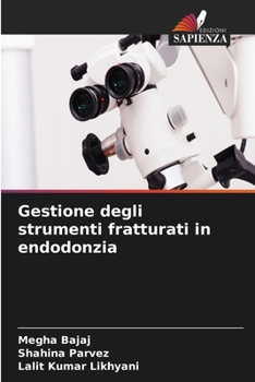 Gestione degli strumenti fratturati in endodonzia (Italian Edition)