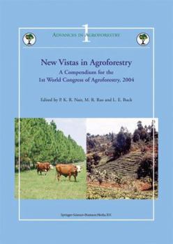 Paperback New Vistas in Agroforestry: A Compendium for 1st World Congress of Agroforestry, 2004 Book