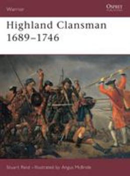 Highland Clansman 1689-1746 (Warrior) - Book #21 of the Osprey Warrior