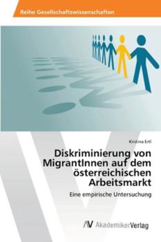 Paperback Diskriminierung von MigrantInnen auf dem österreichischen Arbeitsmarkt [German] Book