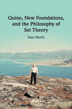 Paperback Quine, New Foundations, and the Philosophy of Set Theory Book