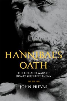 Hardcover Hannibal's Oath: The Life and Wars of Rome's Greatest Enemy Book