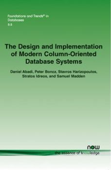 Paperback The Design and Implementation of Modern Column-Oriented Database Systems Book