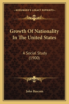 Paperback Growth Of Nationality In The United States: A Social Study (1900) Book