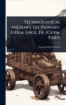 Hardcover Technological Military Dictionary. Germ. Engl. Fr. (Germ. Part) Book