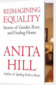 Hardcover Reimagining Equality: Stories of Gender, Race, and Finding Home Book