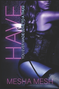 Paperback Have You Ever Made Love To A Thug: Kiss & Dom Book