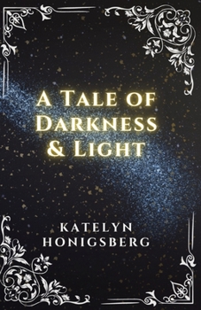 Paperback A Tale of Darkness & Light Book