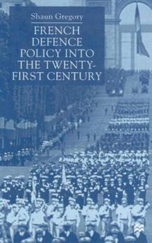 Hardcover French Defence Policy Into the Twenty-First Century Book