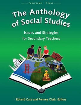Paperback The Anthology of Social Studies Volume 2: Issues and Strategies for Secondary Teachers Book