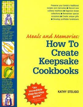 Paperback Meals and Memories: How to Create Keepsake Cookbooks Book