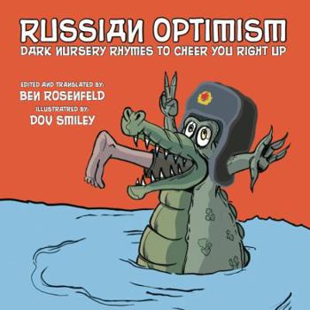 Hardcover Russian Optimism: Dark Nursery Rhymes To Cheer You Right Up Book