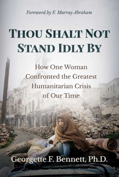 Hardcover Thou Shalt Not Stand Idly by: How One Woman Confronted the Greatest Humanitarian Crisis of Our Time Book