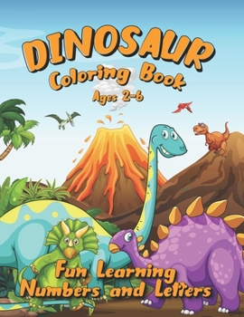 Paperback Dinosaur Coloring Book Ages 2-6: Fun Learning Numbers and Letters Book