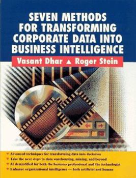 Paperback Seven Methods for Transforming Corporate Data Into Business Intelligence (Trade Version) Book