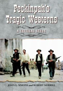 Paperback Peckinpah's Tragic Westerns Book