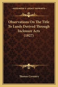 Paperback Observations On The Title To Lands Derived Through Inclosure Acts (1827) Book