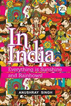 Paperback In India: Everything is Sunshine and Rainbows! Book