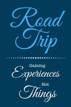 Paperback Road Trip: Gaining Experiences Not Things Book