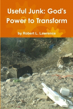 Paperback Useful Junk: God's Power to Transform Book