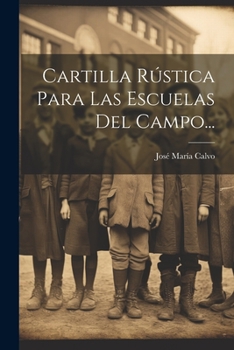 Paperback Cartilla Rústica Para Las Escuelas Del Campo... [Spanish] Book