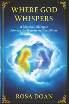 Paperback Where God Whispers: A Mystical Dialogue Between the Human and the Divine Book