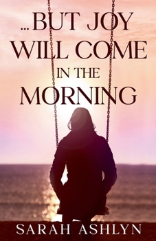 Paperback ...But Joy Will Come in the Morning Book