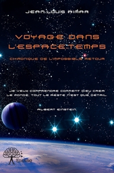 Paperback Voyage dans l'espace-temps: Chronique de l'impossible retour [French] Book