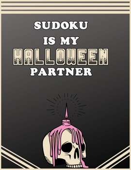 Paperback Sudoku Is My Halloween Partner: 200 Sudoku Games with Answers - Gift for Adults or Kids - (PUZZLED FUN) Book