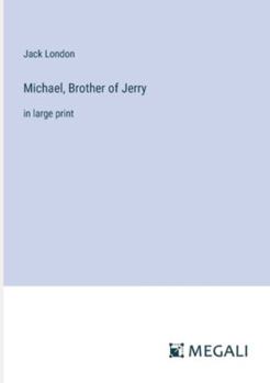 Michael, Brother of Jerry: in large print
