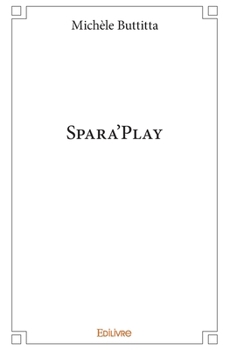 Paperback Spara'play [French] Book
