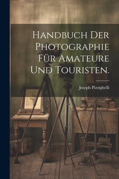 Paperback Handbuch der Photographie für Amateure und Touristen. [German] Book