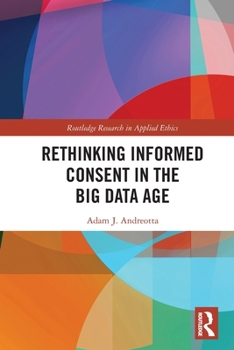 Paperback Rethinking Informed Consent in the Big Data Age Book