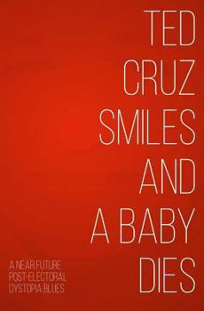 Paperback Ted Cruz Smiles and a Baby Dies Book