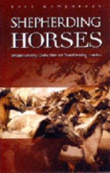 Paperback Shepherding Horses: Understanding God's Plan for Transforming Leaders Book