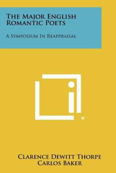Paperback The Major English Romantic Poets: A Symposium in Reappraisal Book