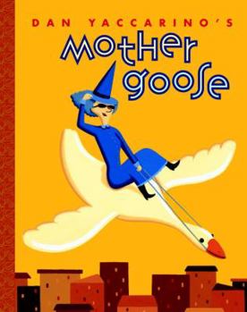 Hardcover Dan Yaccarino's Mother Goose Book