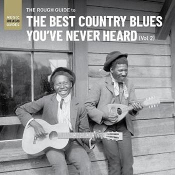 Rough Guide To The Best Country Blues Yo