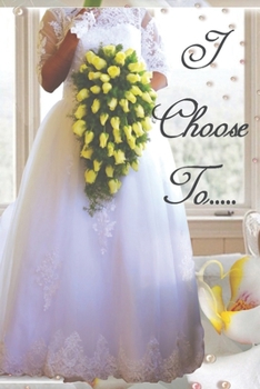 Paperback I Choose To: It is about THE choice! Book