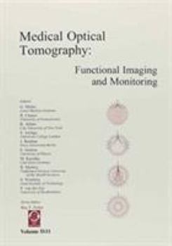 Paperback Medical Optical Tomography: Functional Imaging and Monitoring (Spie Institutes for Advanced Optical Technologies Series, Vol Is 11) Book