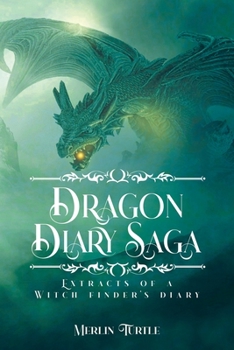 Paperback Dragon Diary Saga: Extracts of a Witch Finder's Diary Book