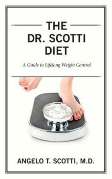 Paperback The Dr. Scotti Diet: A Guide to Lifelong Weight Control Book
