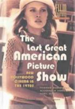 The Last Great American Picture Show: New Hollywood Cinema in the 1970s (Amsterdam University Press - Film Culture in Transition)