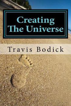 Paperback Creating The Universe: A Guide To Magic and Self-Exploration Book