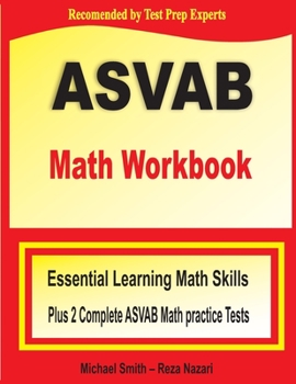Paperback ASVAB Math Workbook: Essential Summer Learning Math Skills plus Two Complete ASVAB Math Practice Tests Book